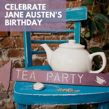 Celebrate Jane Austen's birthday with tea - Beach House Teas