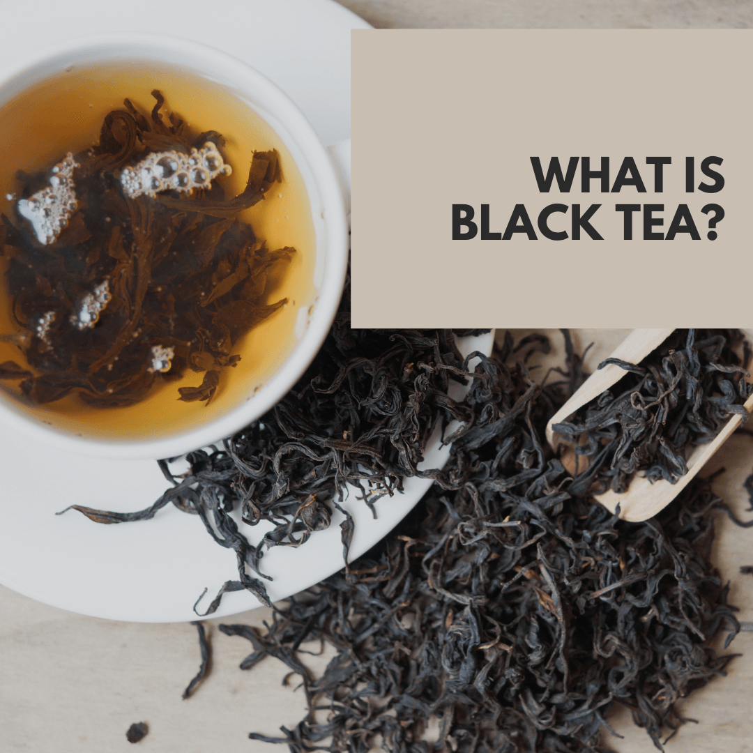 What is black tea? - Beach House Teas