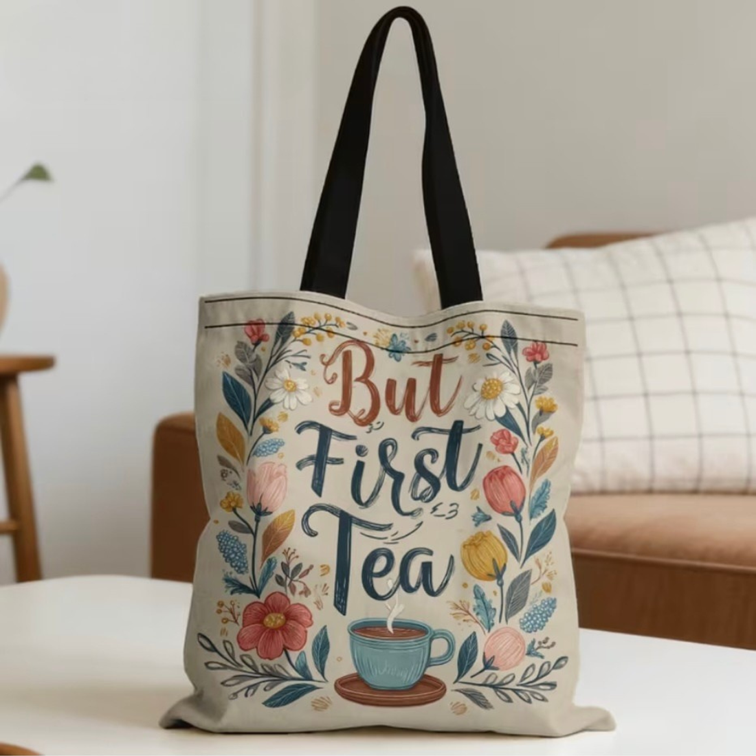 But First Tea Canvas Tote Bag | Floral Reusable Shopping & Everyday Tote