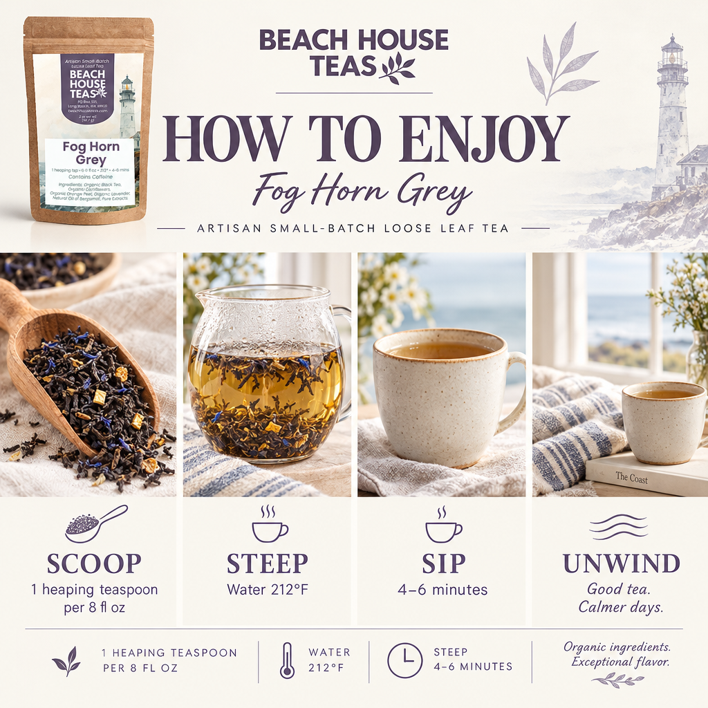 Fog Horn Grey brewing guide: 1 heaping teaspoon per 8 fl oz, water at 212°F, steep 4–6 minutes; scoop, steep, sip, unwind.
