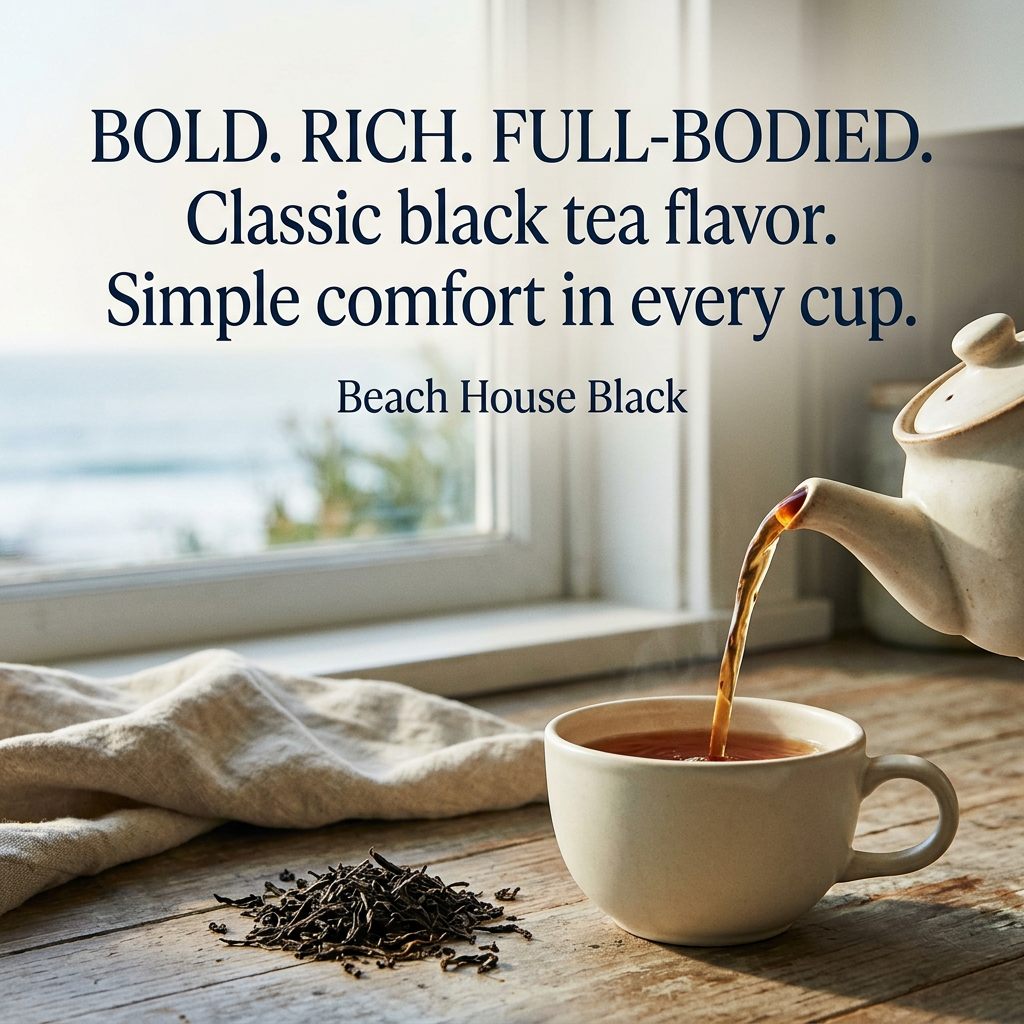 Amber black tea pours from a cream teapot into a matching cup beside loose black tea leaves at a coastal cottage window. Beach House Black: Bold. Rich. Full-bodied. Classic black tea flavor. Simple comfort in every cup.